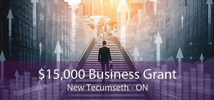 $15,000 Business Grant New Tecumseth - ON